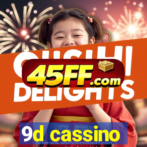 9d cassino